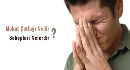 makat çatlağı sebepleri nelerdir